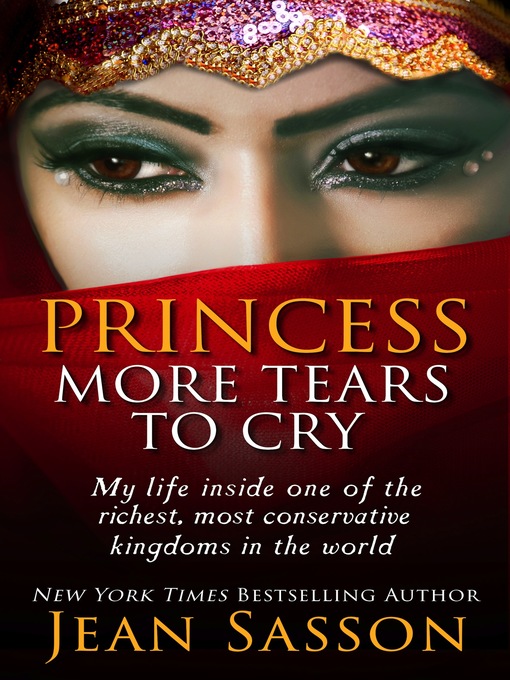 Title details for Princess, More Tears to Cry by Jean Sasson - Available